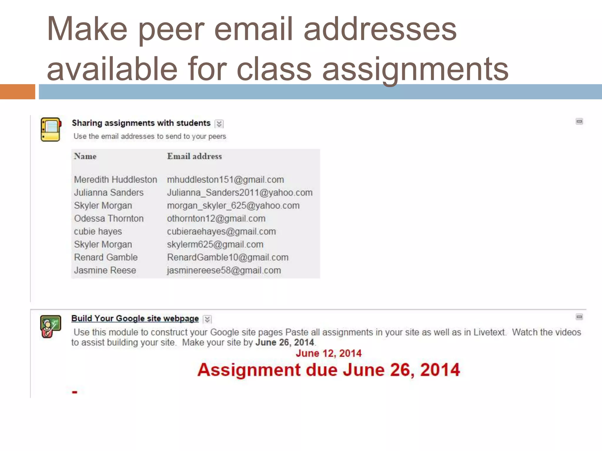 Make peer email addresses 
available for class assignments 
 