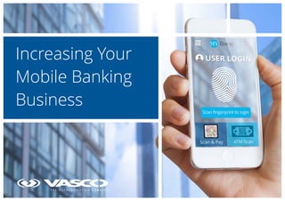 Increasing Your
Mobile Banking
Business
 