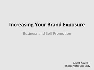 Increasing Your Brand Exposure Business and Self Promotion 