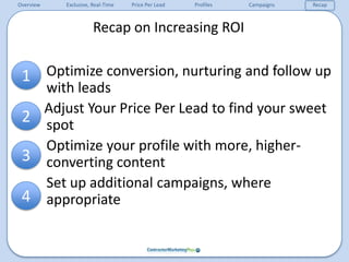 Should I Consider More Campaigns?4Additional campaign can generate additional leads.  Most effective for:Focusing on another major suburb Getting leads for another specific service typeie floor refinishing, remodeling, carpets, etc