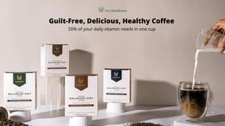 Guilt-Free, Delicious, Healthy Coffee
50% of your daily vitamin needs in one cup
 