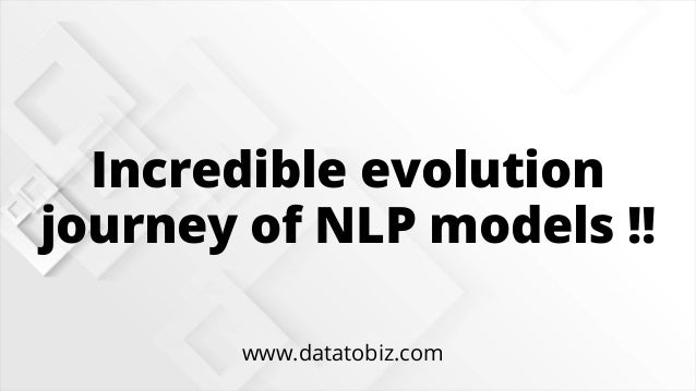 Incredible evolution journey of NLP models !! | PPT