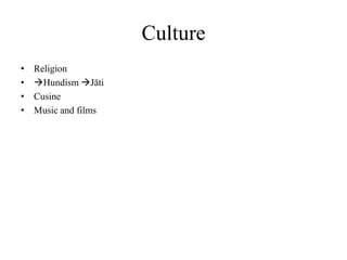 CultureReligionHundism JātiCusineMusic and films