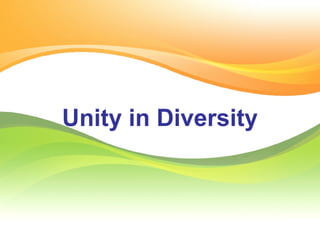 Unity in Diversity 
 