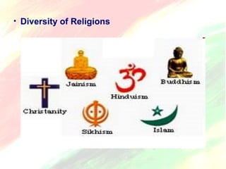 • Diversity of Religions 
 