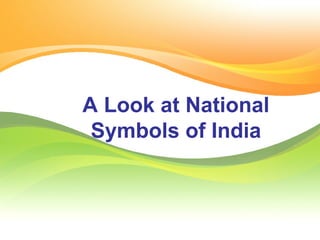 A Look at National 
Symbols of India 
 