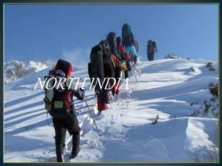 NORTH INDIA
 