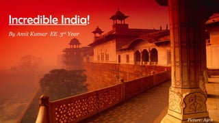 incredible india ppt by Amit Kumar .pptx