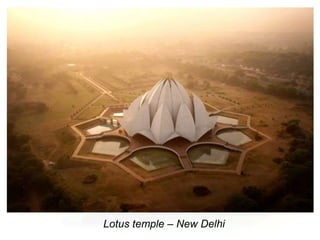 Lotus temple – New Delhi
 