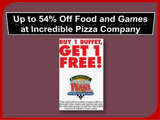 Incredible pizza coupons