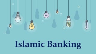 Islamic Banking
 