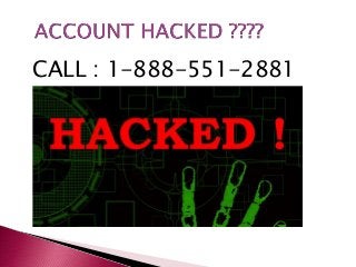 CALL : 1-888-551-2881
 