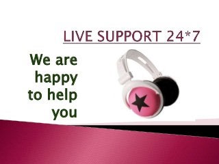 We are
happy
to help
you
 