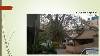 Courtyard spaces 
 