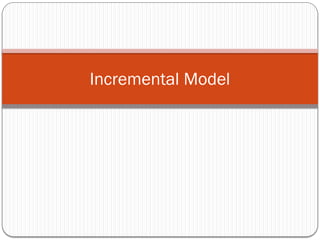 Comprehensive Overview of the Incremental Software Development Model | PPTX