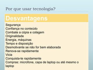 Porqueusartecnologia?