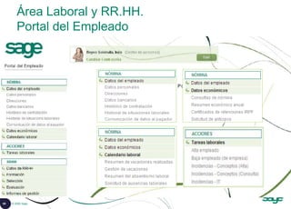 68 © 2008 Sage
Área Laboral y RR.HH.
Portal del Empleado
 