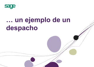 … un ejemplo de un
despacho
 