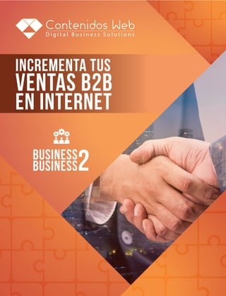 ventas B2B
Incrementa tus
en internet
Business
Business2
 