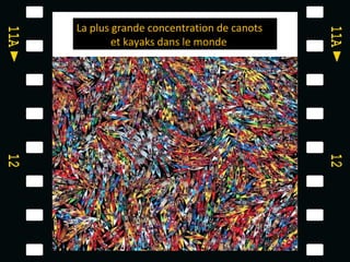 La plus grande concentration de canots
        et kayaks dans le monde
 