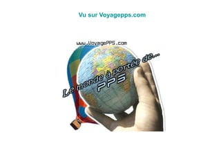 Vu sur Voyagepps.com
 