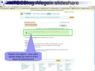 XTECBlog Afegeix revista ISSUU Clica sobre l’opció “Embembed” per agafar el codi HTML a insertar 