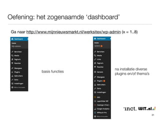 Oefening: ga naar de ‘studenten portal’ 
Ga naar http://www.mijnnieuwsmarkt.nl/ 
31 
 