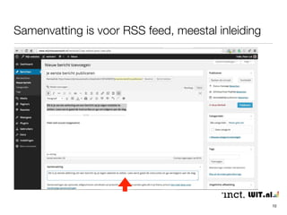 Samenvatting is voor RSS feed, meestal inleiding 
10 
 
