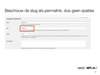 Overzicht categorieën vanuit ‘Berichten’ menu 
23 
 