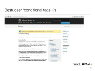 Bestudeer ‘conditional tags’ (*) 
11 
 