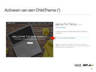 Activeren van een ChildTheme (*) 
27 
 