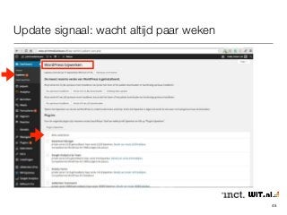 Update signaal: wacht altijd paar weken 
45 
 