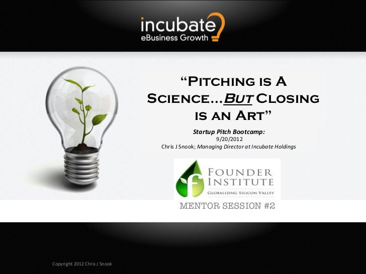 Pitching is a Science...Closing is an Art