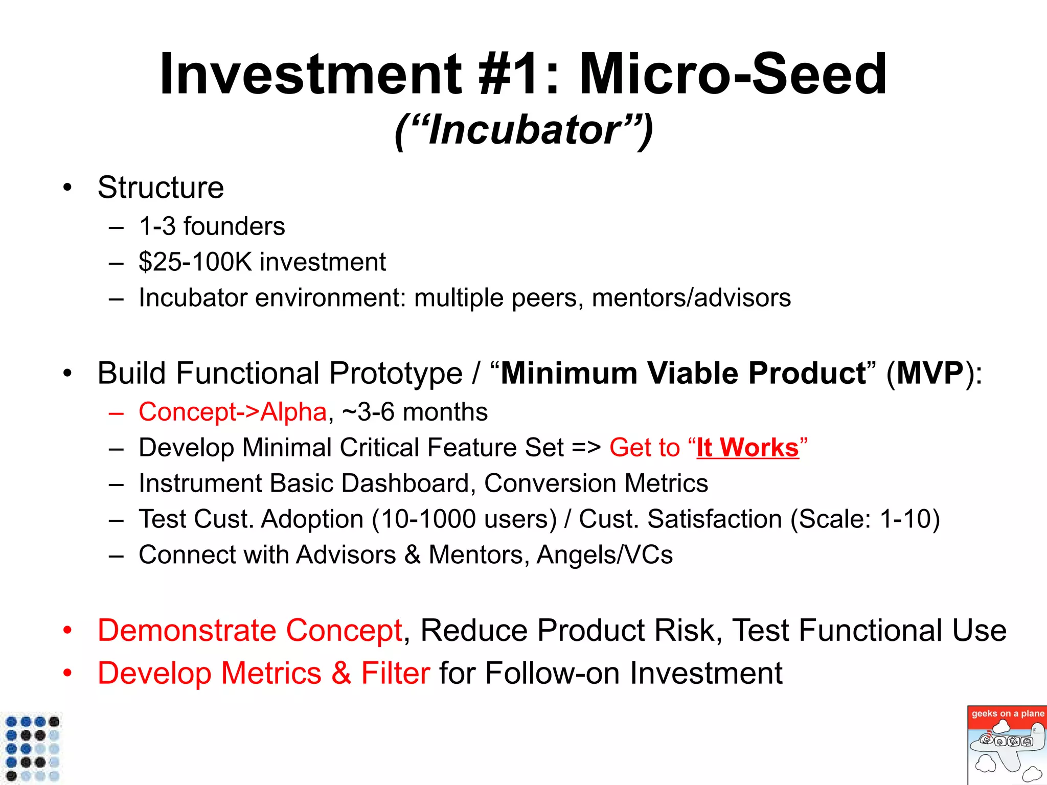 Startup Incubators  (lots of little deals… some of which work :) 