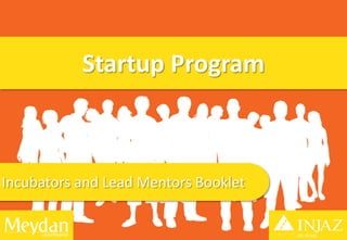 Startup Program



Incubators and Lead Mentors Booklet
 