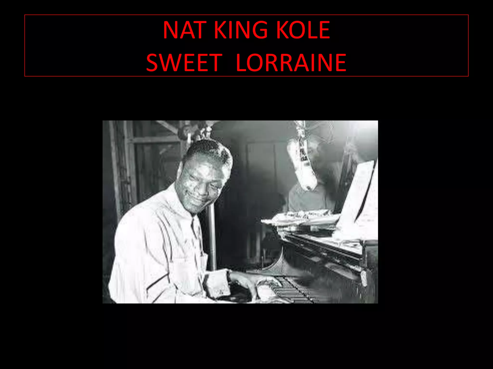 NAT KING KOLE
SWEET LORRAINE