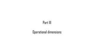 Part III
Operational dimensions
 