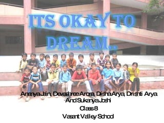 Ananya Jain, Devashree Arora, Disha Arya, Drishti Arya And Sukanya Joshi Class 8 Vasant Valley School 
