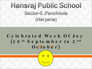 Celebrated Week Of Joy  (26 th  September to 2 nd  October) 