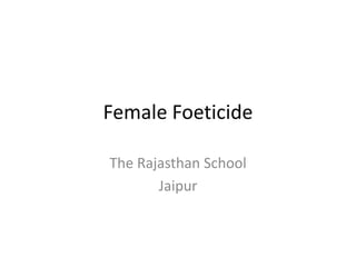 Female Foeticide The Rajasthan School  Jaipur 