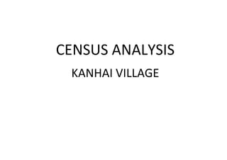 CENSUS ANALYSIS KANHAI VILLAGE<br />Literacy Rate of All the People Surveyed<br />Literacy Levels<br />Sex Ratio of Each Family<br />Pictograph of Families <br />           Adult Female (65+)<br />        Adult Male (65+)<br />      Adult Male<br />Adult Female<br />         Male Child<br />          Female Child<br />