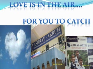 Love is in the air….              For you to catch 
