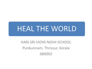 HARI SRI VIDYA NIDHI SCHOOL  Punkunnam, Thrissur, Kerala 680002 