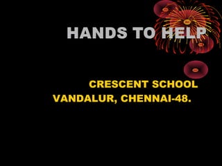 CRESCENT SCHOOL
VANDALUR, CHENNAI-48.

 