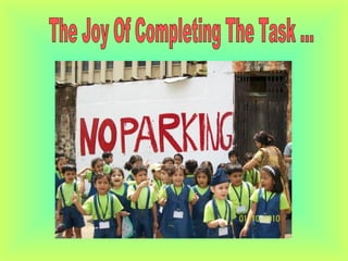 The Joy Of Completing The Task ... 
