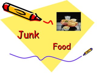 Junk Food 