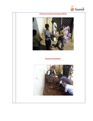 Premises of school cleaning by children




        Plantation By Children
 