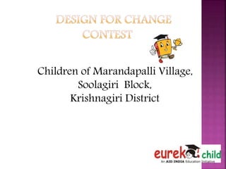 Children of Marandapalli Village,
Soolagiri Block,
Krishnagiri District
 