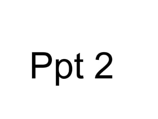 Ppt 2