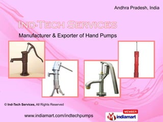 Andhra Pradesh, India,[object Object],Manufacturer & Exporter of Hand Pumps,[object Object],© Ind-Tech Services, All Rights Reserved,[object Object],www.indiamart.com/indtechpumps,[object Object]